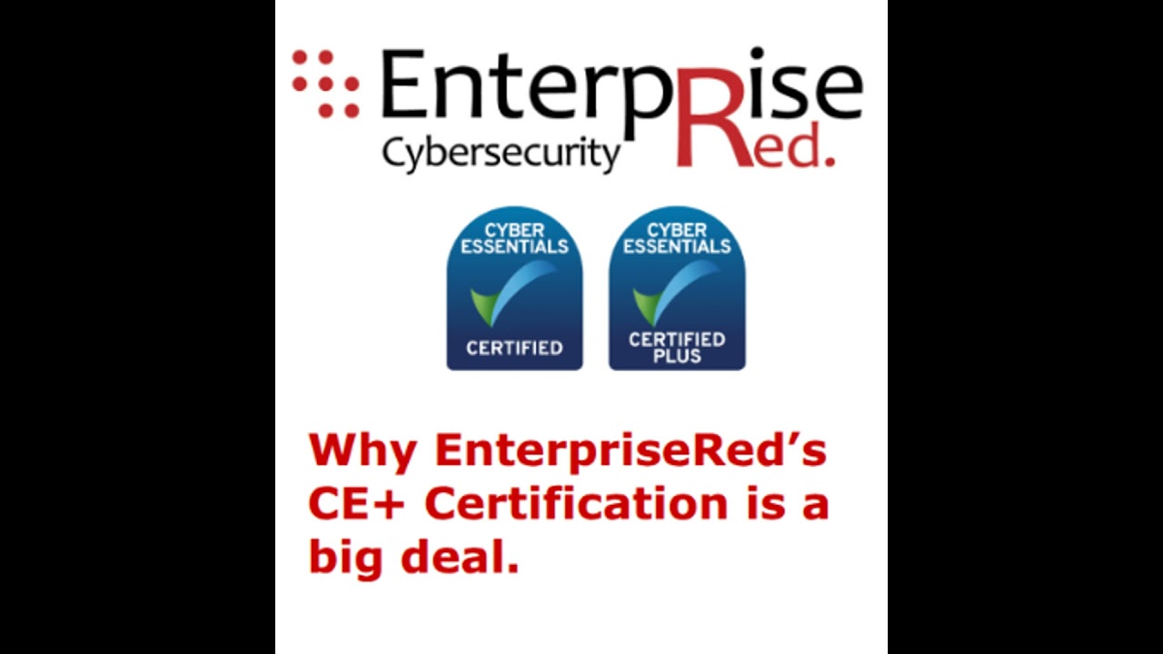 Why EnterpriseRed's Cyber Essentials Plus Certification is a big deal