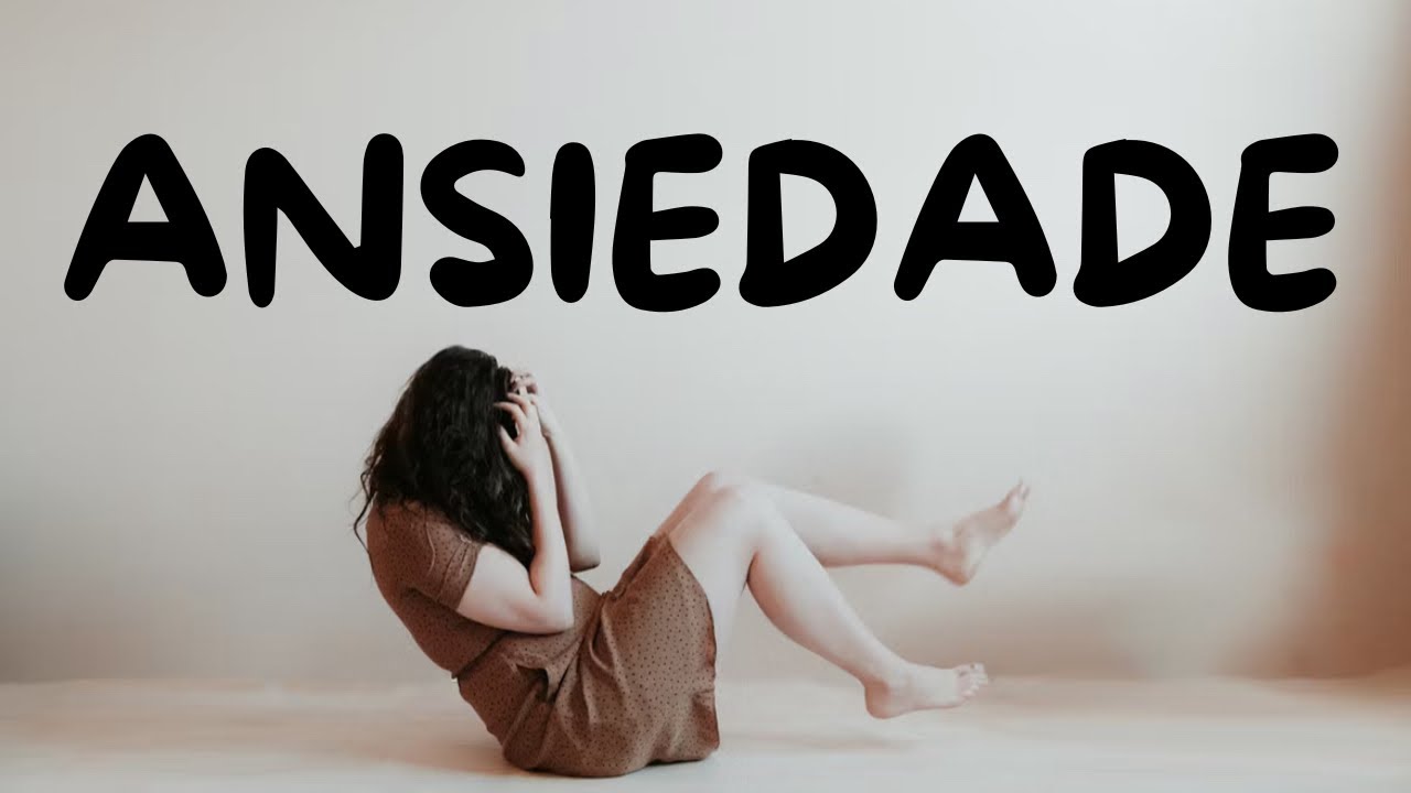 Ansiedade: Os 4 Sintomas Físico Mais Comuns