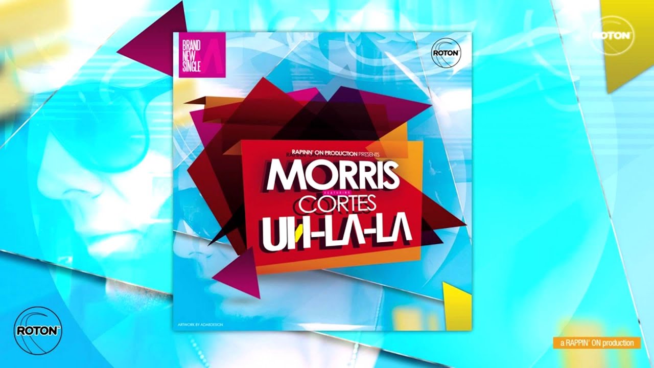 Morris feat Cortes - Uh La La