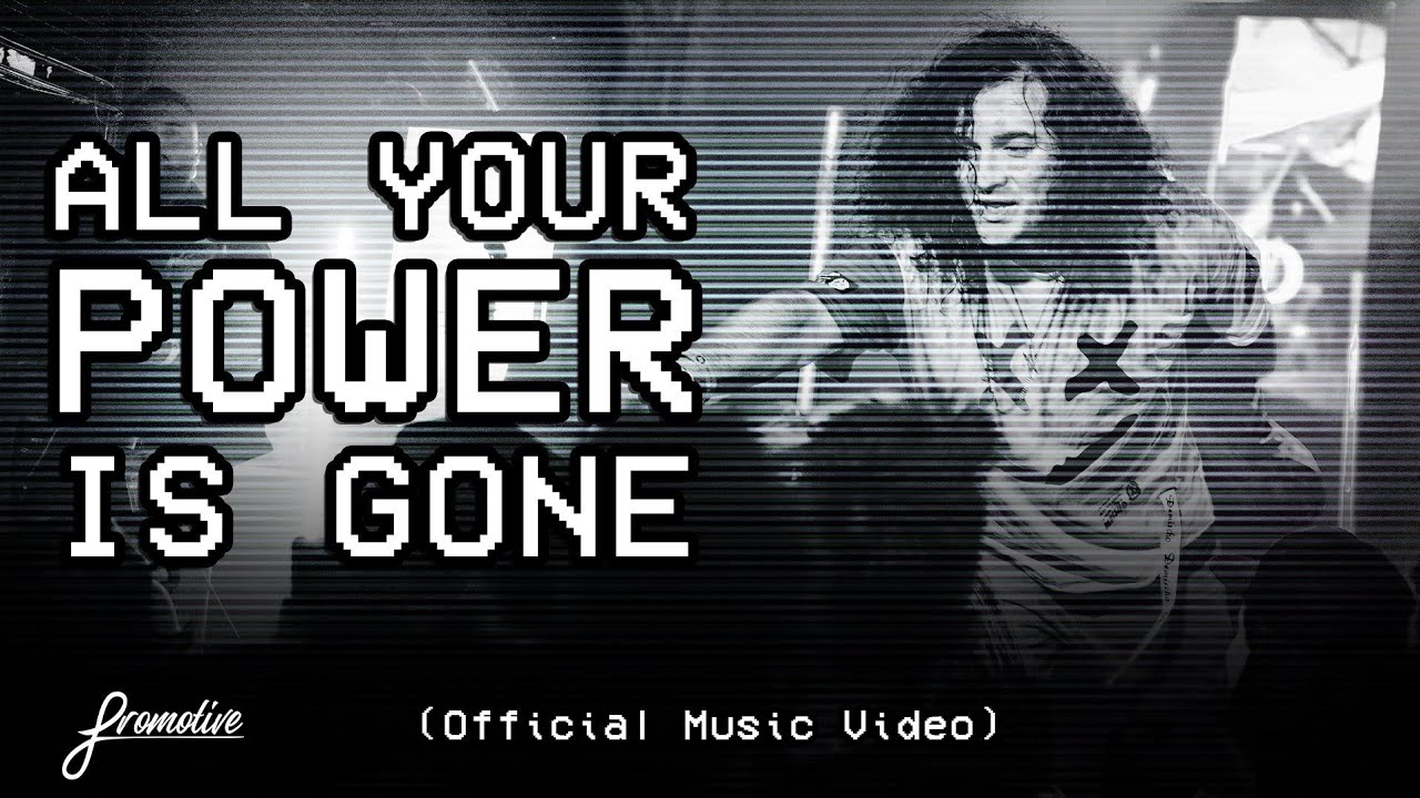 Promotive - All Your Power is Gone (Official Music Video)