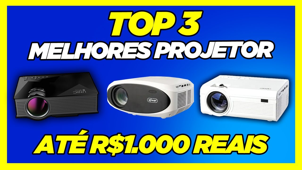 TOP 3 MELHORES PROJETORES ATÉ R$1.000!