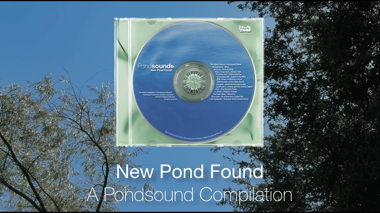 New Pond Found: A Pondsound Compilation [FULL ALBUM STREAM]
