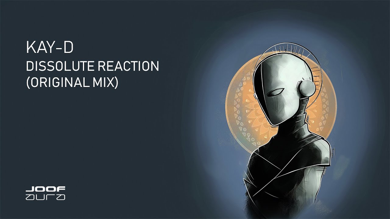 Kay-D – Dissolute Reaction (Original Mix)