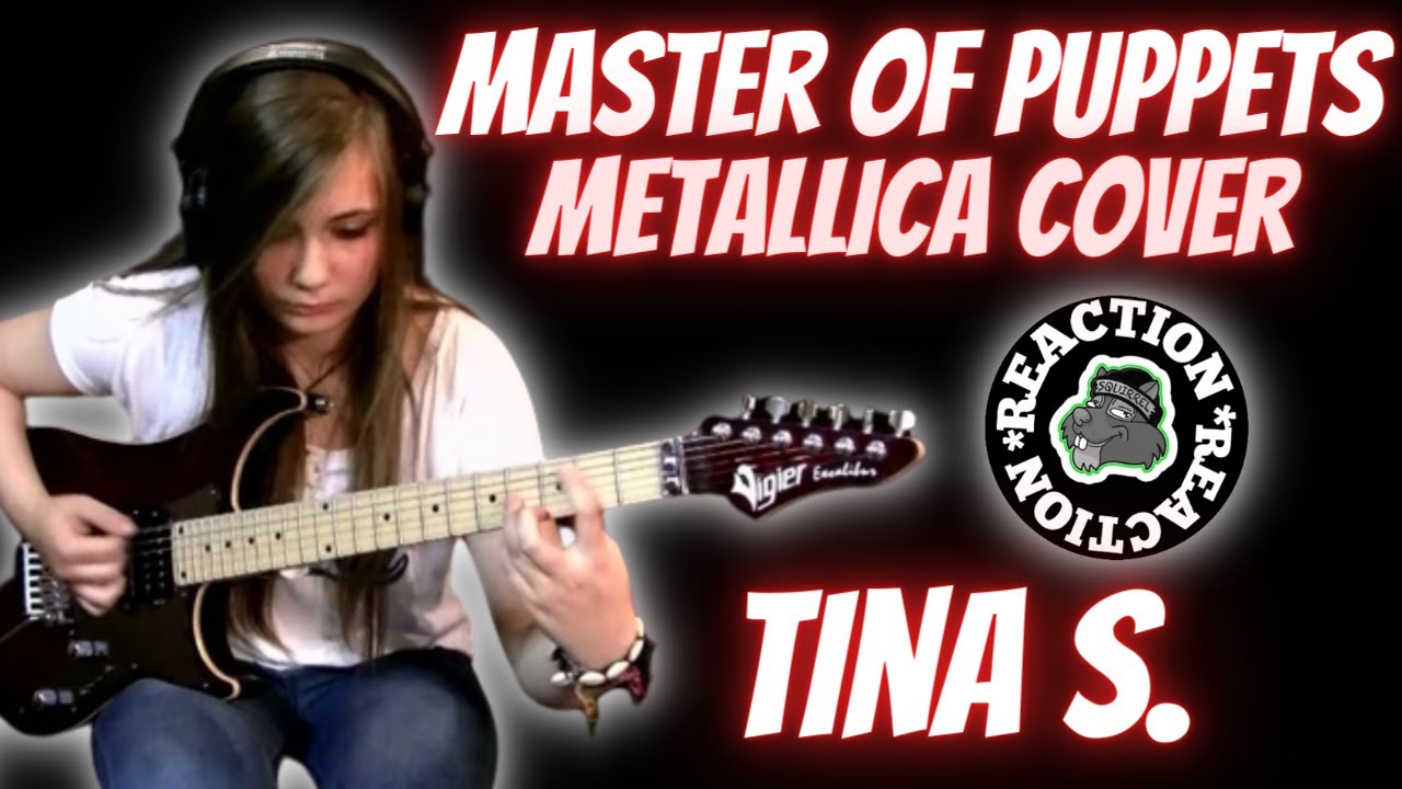 SQUIRREL Reacts to Metallica - Master Of Puppets - Tina S Cover