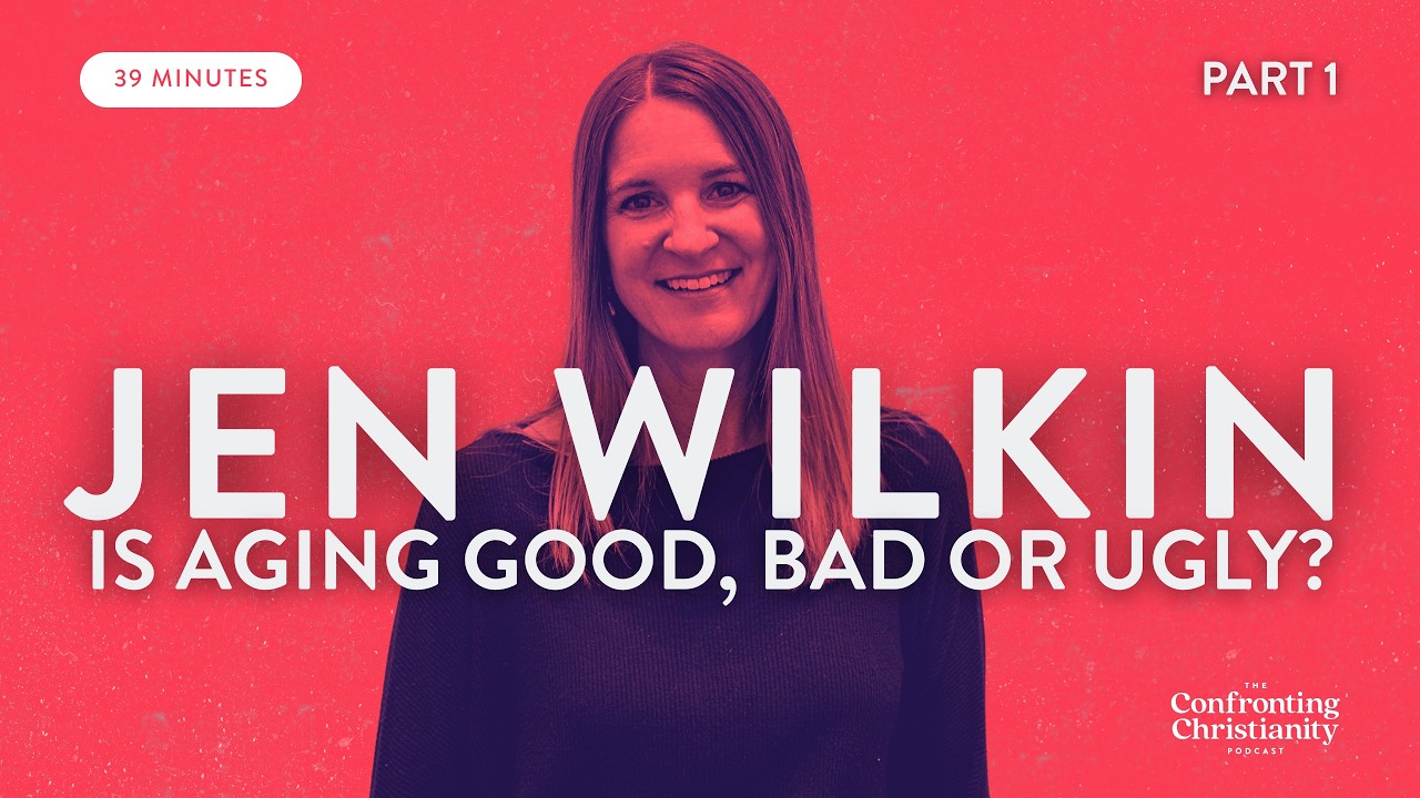 Is Aging Good, Bad or Ugly? with Jen Wilkin