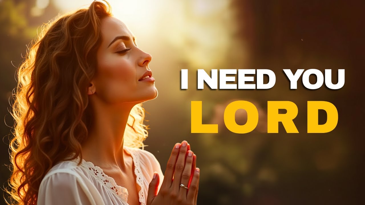 Start With Peace | Lord, I Need You – A Morning Prayer for Strength & Healing | Morning Prayer