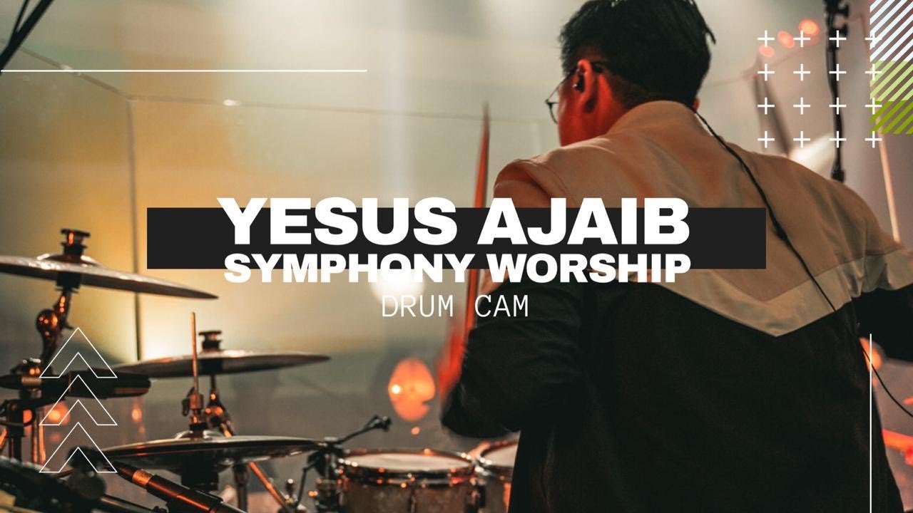 Yesus Ajaib (Symphony Worship) - Intimate Legacy Live Concert - Drum Cam