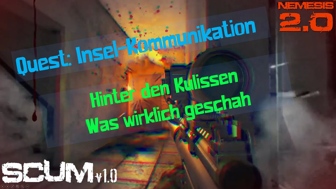 Scum - Quest: Insel-Kommunikation - Hinter den Kulissen - was wirklich geschah [Nemesis 2.0]