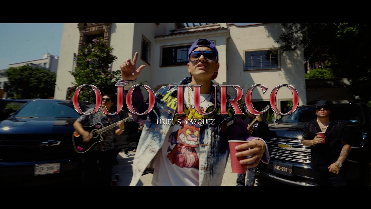 Uriel S V&aacute;zquez - Ojo Turco (Official Video)