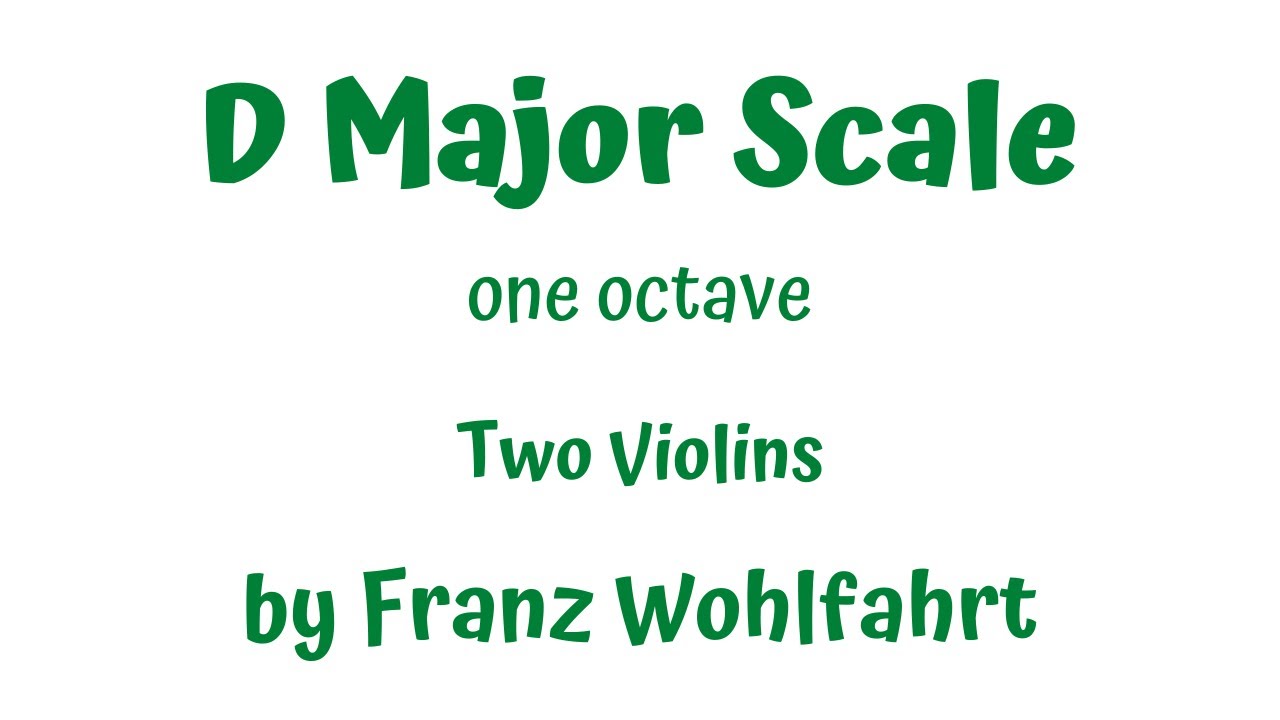 🎵 D MAJOR (D-dur) one octave scale Op.38 by FRANZ WOHLFAHRT. PLAY ALONG for 💞two violins🎻🎻