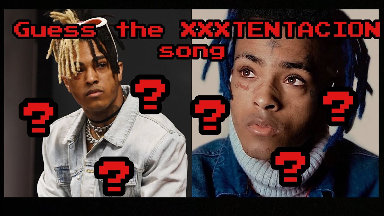 Guess the XXXTENTACION song