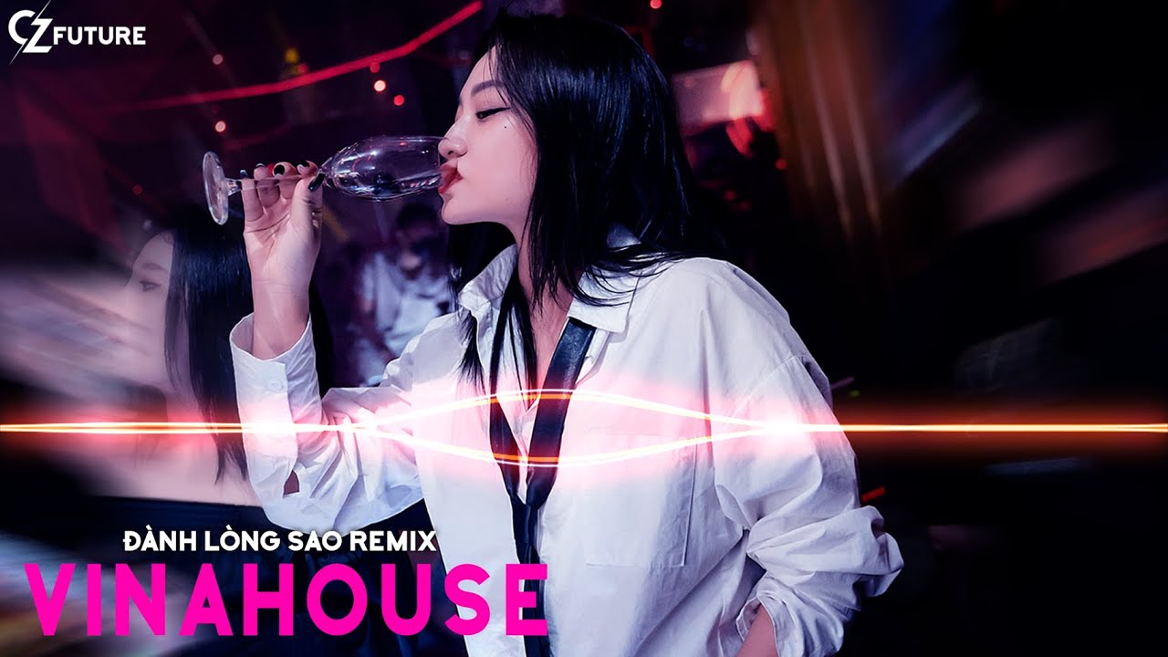 Đành Lòng Như Chưa Từng Quen Từng Biết Remix ✈ Nhạc Vinahouse Cực Mạnh Hay Nhất Tiktok ✈ CZ Future