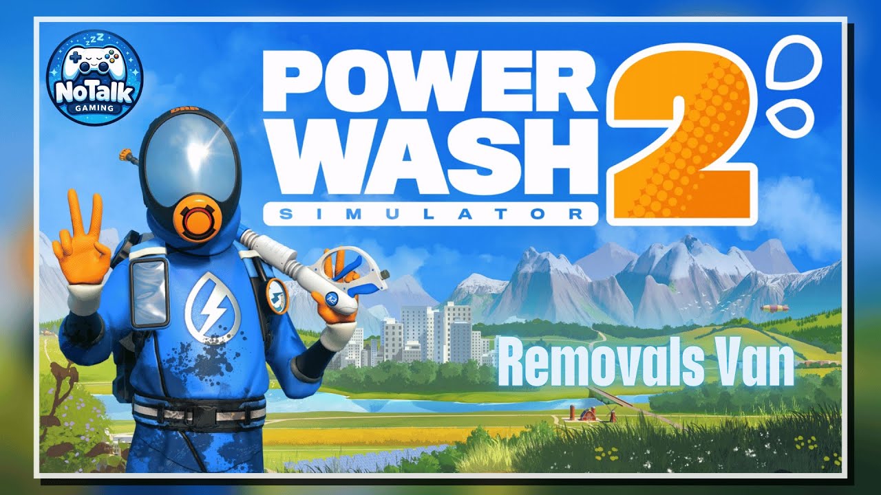 PowerWash Simulator 2 – Satisfying Cleaning – No Commentary (Removals Van)