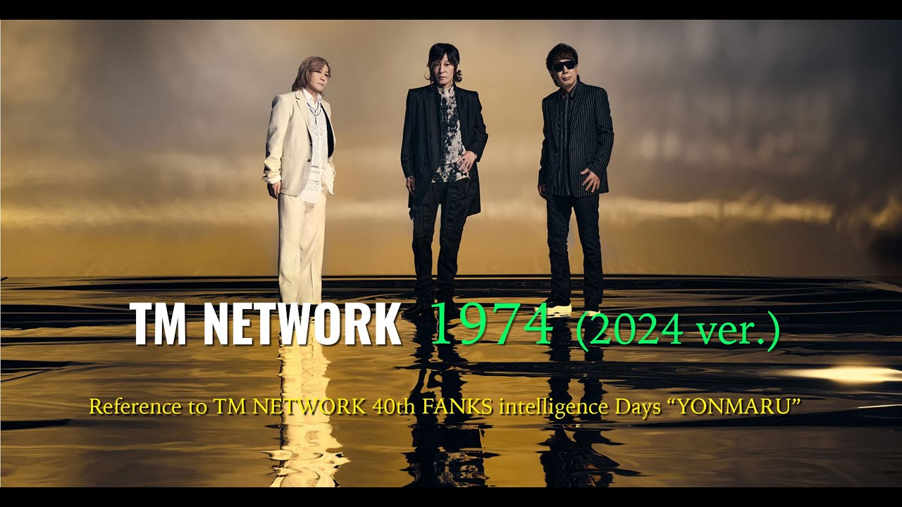 [Remix] 1974 (2024ver.) / TM NETWORK 40th FANKS intelligence Days 〜