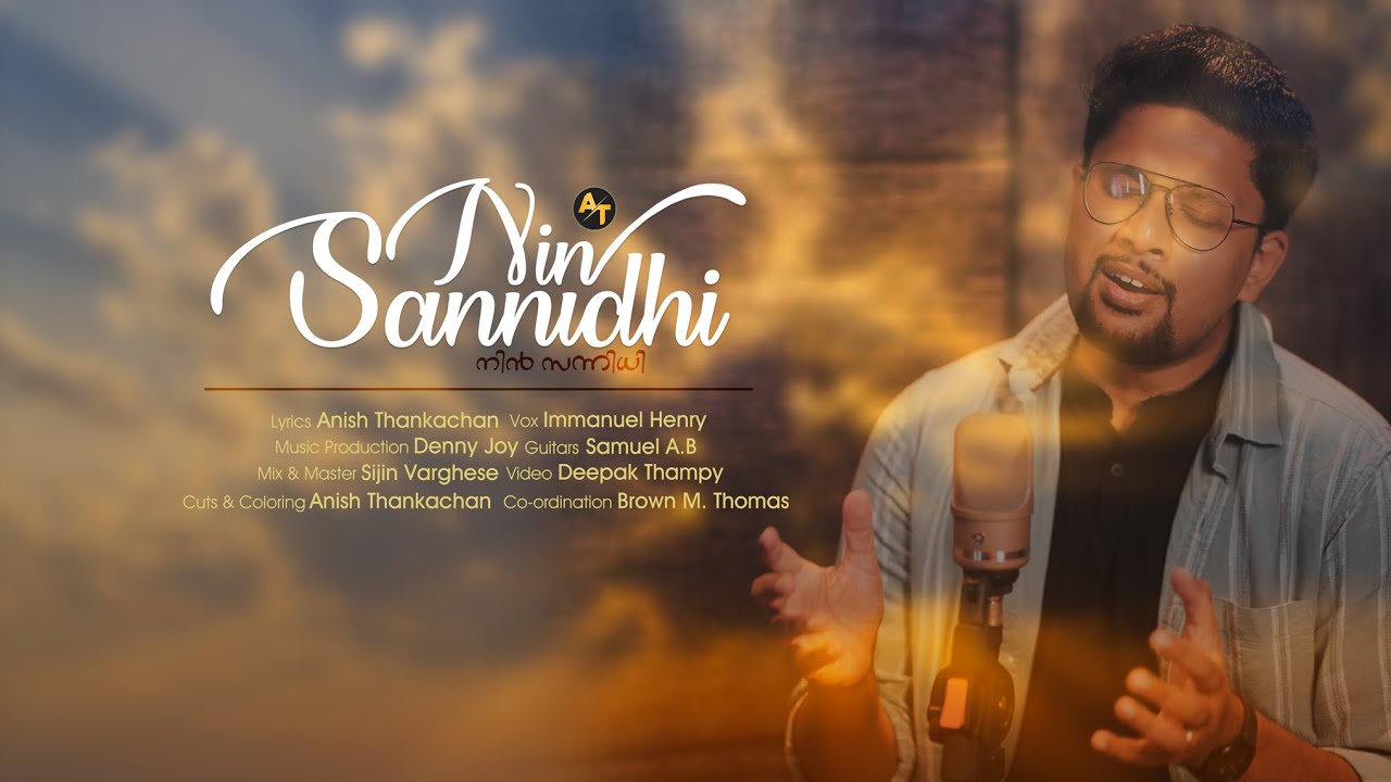 Nin Sannidhi (നിൻ സന്നിധി) | Immanuel Henry | Anish Thankachan | Denny Joy | Samuel A.B