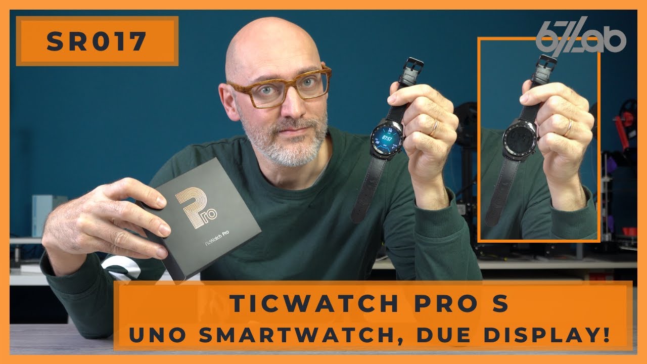 TicWatch PRO S, uno smartwatch, 2 display, infinite opzioni! - Recensione