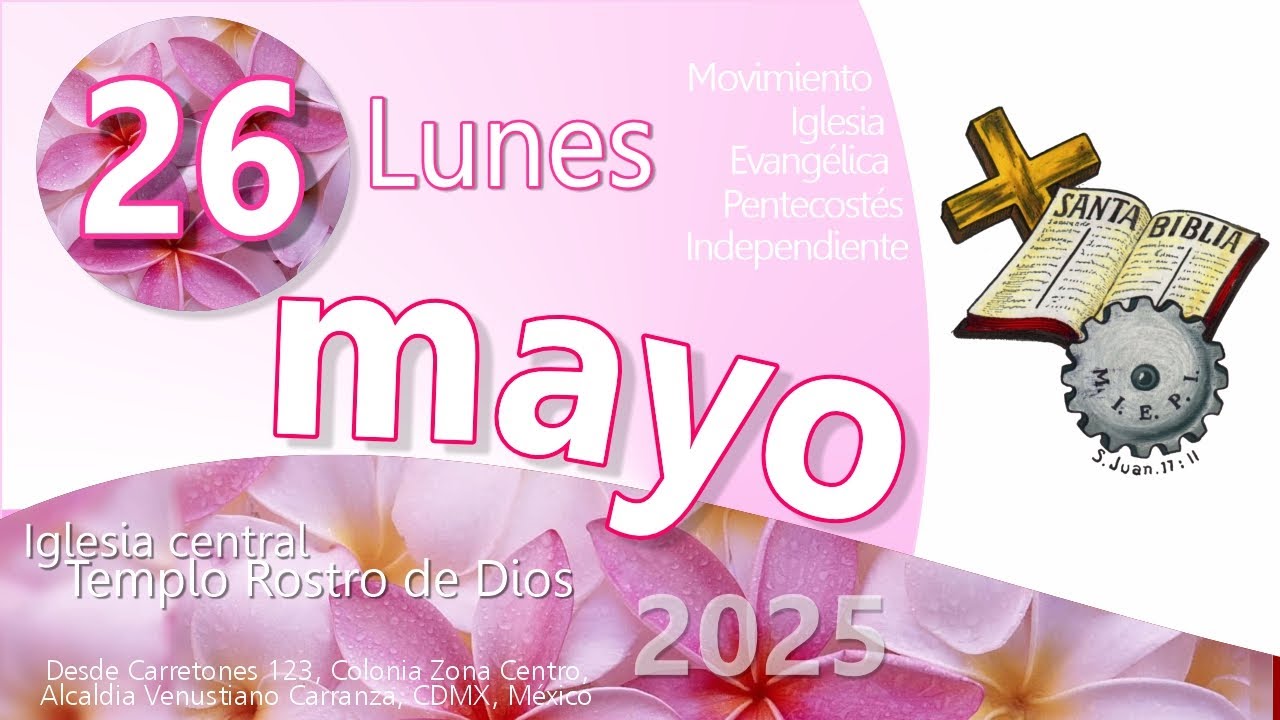 | Aniversario Templo Rostro | Lunes 26 de mayo | 2025