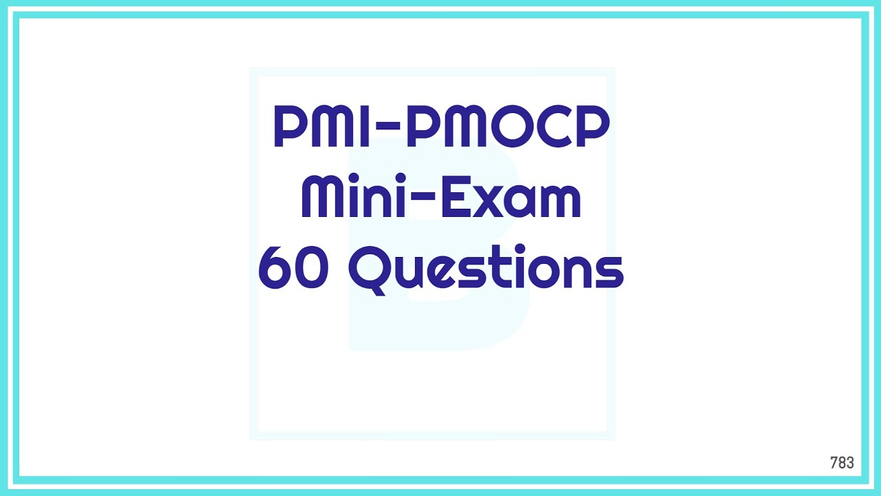 PMI-PMOCP Exam Preparation Course: Session 4 (60 Test Questions)