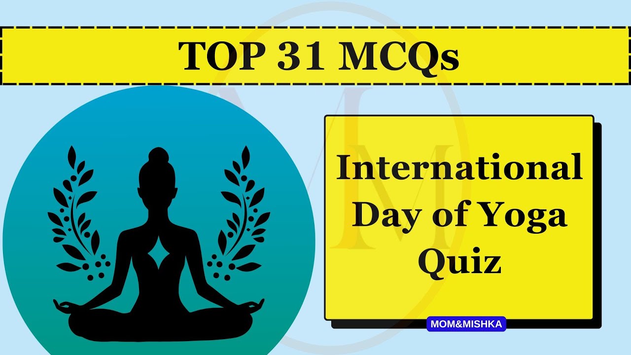 International Yoga Day Special Quiz - International Day of Yoga Quiz 2025- Most Important Questions