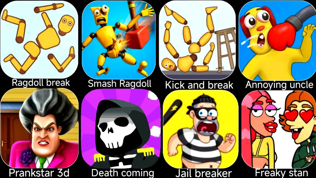 Ragdoll break,Smash Ragdoll,Kick and break,Annoying uncle punch,Prankstar 3d,Death incoming.