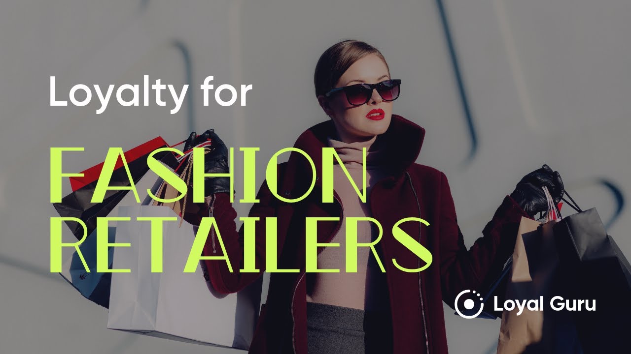 Loyalty for Fashion Retailers