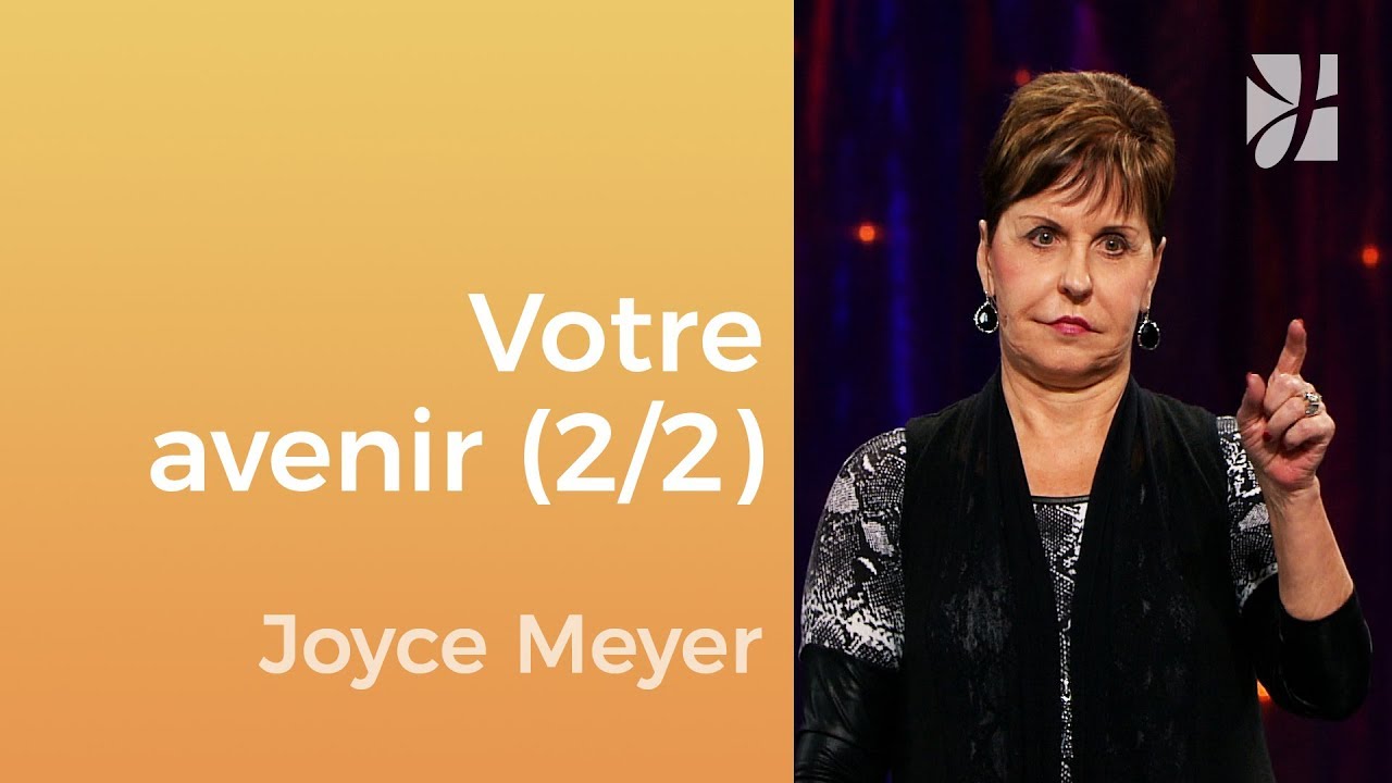Pourchassez votre avenir en contrôlant votre passé (2/2) - Joyce Meyer - Gérer mes émotions