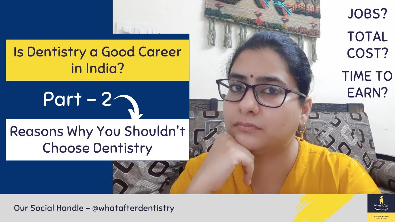 Reasons Why You Shouldn’t Choose Dentistry as a Career | Real Scenario | What After Dentistry