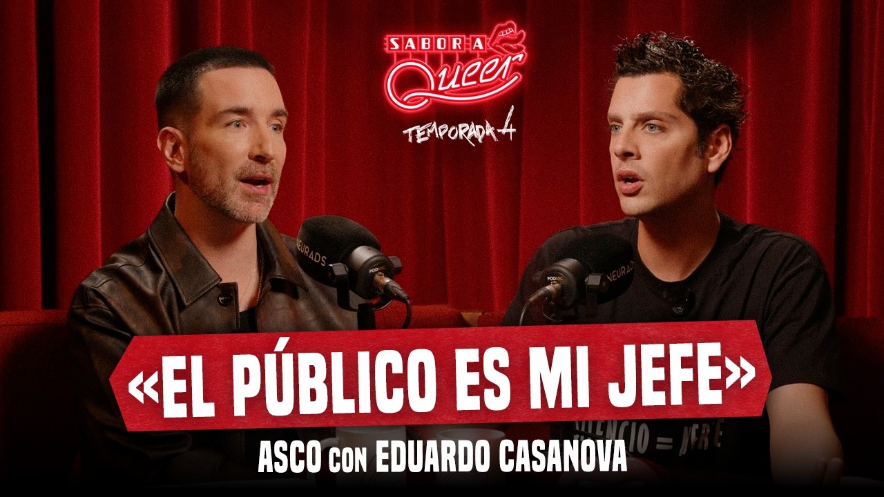 ASCO con EDUARDO CASANOVA 🧛‍♀️ SABOR A QUEER 4x05