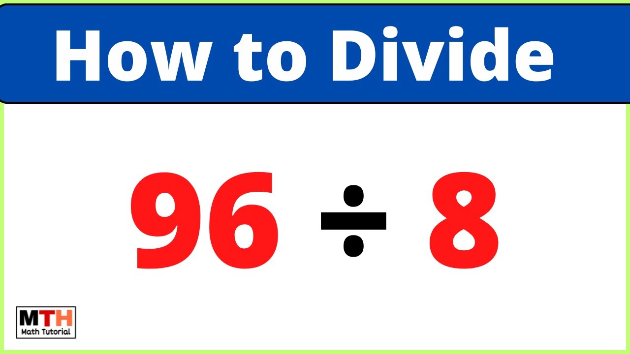 96 divided by 8 (96÷8)