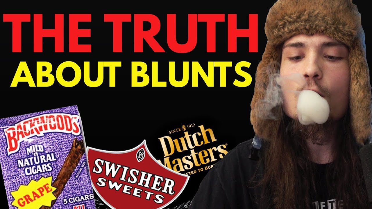 THE TRUTH ABOUT BLUNTS