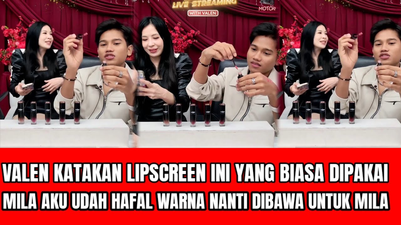 VALEN TUNJUKKAN WARNA LIPSCREEN YANG BIASA DIPAKAI MILA,VALEN BILANG MAU KU BAWA PULANG