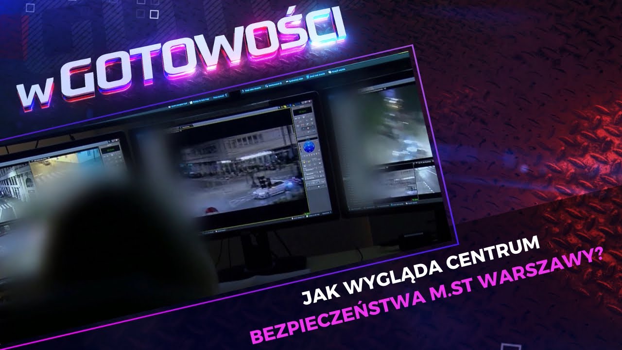 MAJĄ OKO NA CAŁĄ WARSZAWĘ - MIEJSKI MONITORING | W GOTOWOŚCI