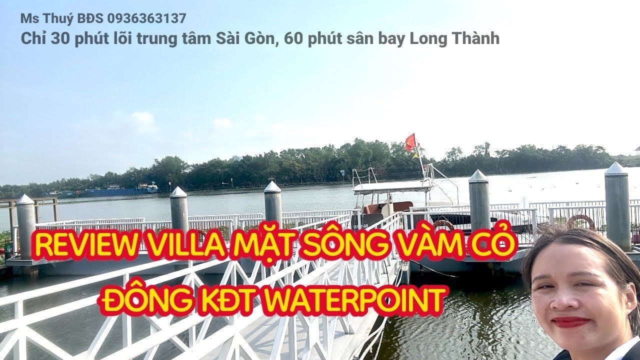 Villa Mặt Sông Vàm Cỏ Đông tại KĐT Waterpoint, cùng khám phá! Giá sốc!!! Chưa tới 60 triệu/m2!