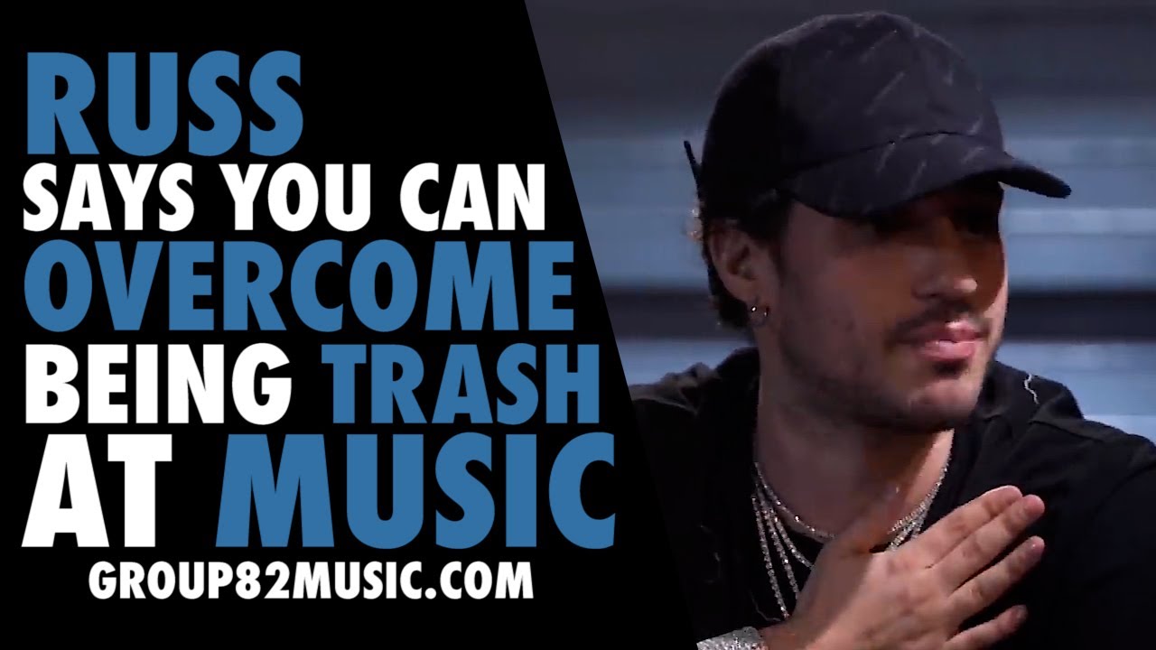 Russ On Being Trash at Music