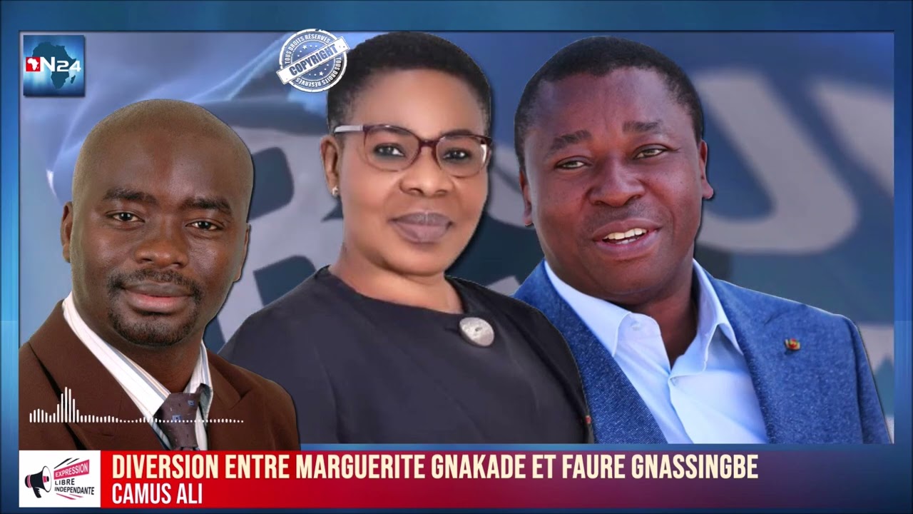 CAMUS ALI : DIVERSION ENTRE MARGUERITE GNAKADÉ ET FAURE GNASSINGBÉ