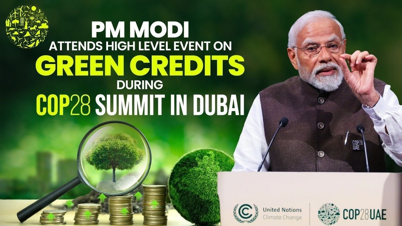 PM Modi attends high level event on Green Credits during COP28 Summit in Dubai