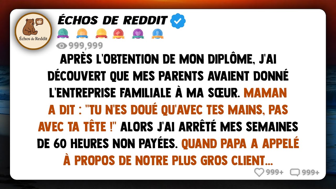 Après ma remise de diplôme, j'ai découvert que mes parents avaient donné l'entreprise familiale à...