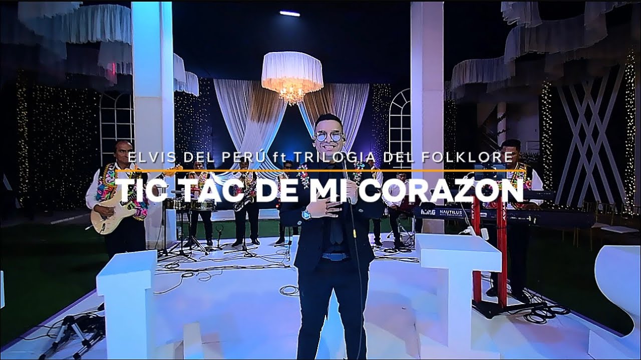 El tic tac de mi corazón - Elvis del Perú (en vivo)