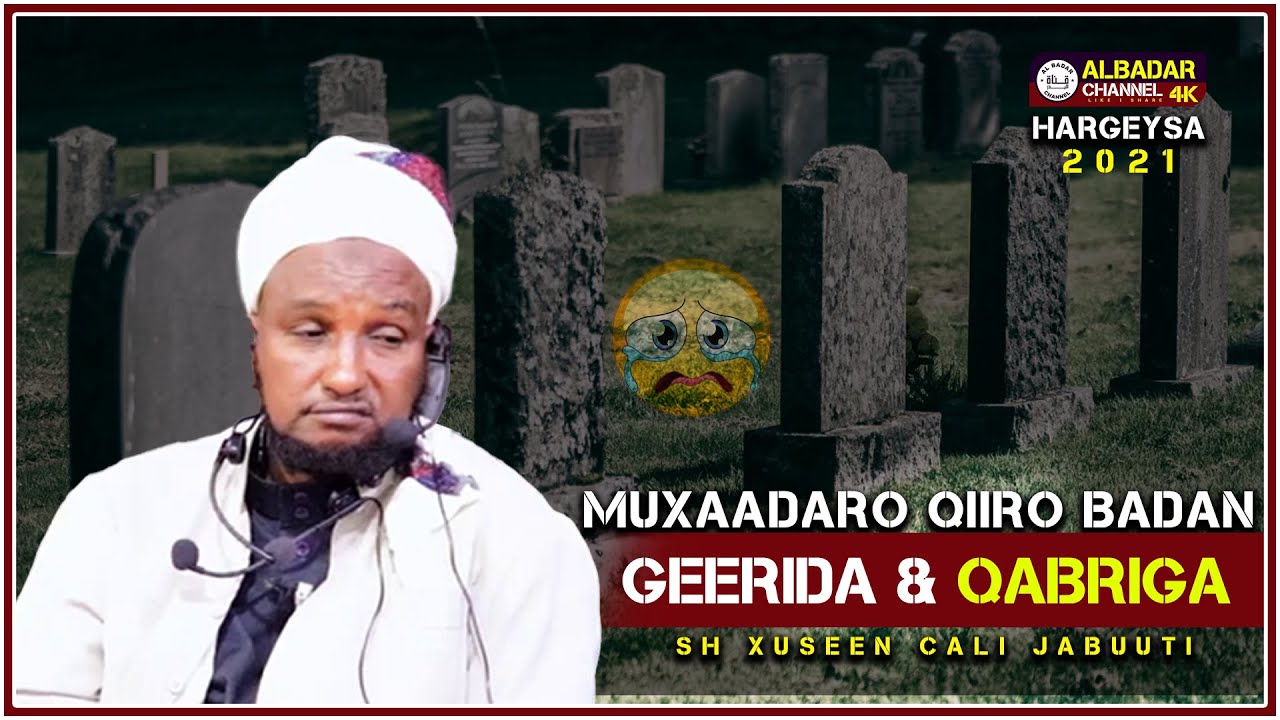 Ramadaan Muxaadaro Cusub Qiiro Badan || Qabriga & Geerida ᴴᴰ┇► SH Xuseen Cali Jabuuti  2021