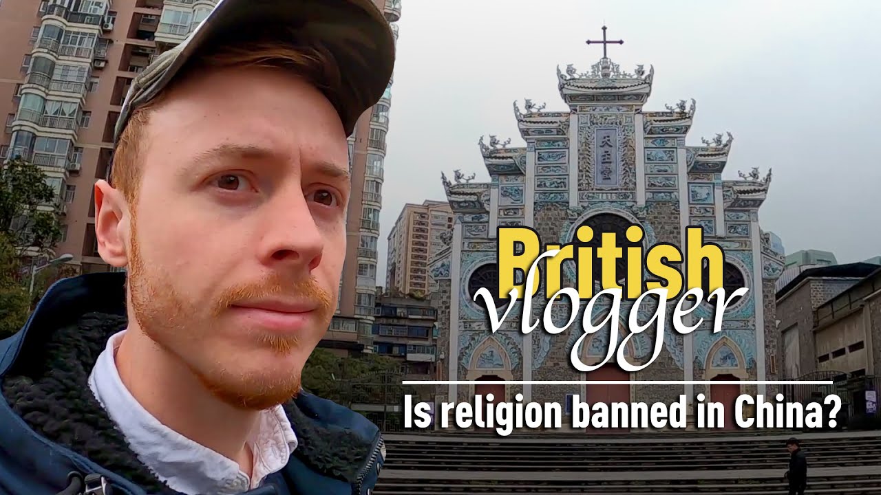 British vlogger: Is religion banned in China?