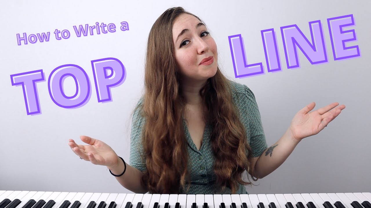 How to Write a Top-Line Melody and Lyrics | Songwriting Tutorial