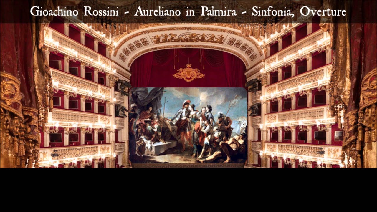 Gioachino Rossini / Aureliano in Palmira - Sinfonia, Overture