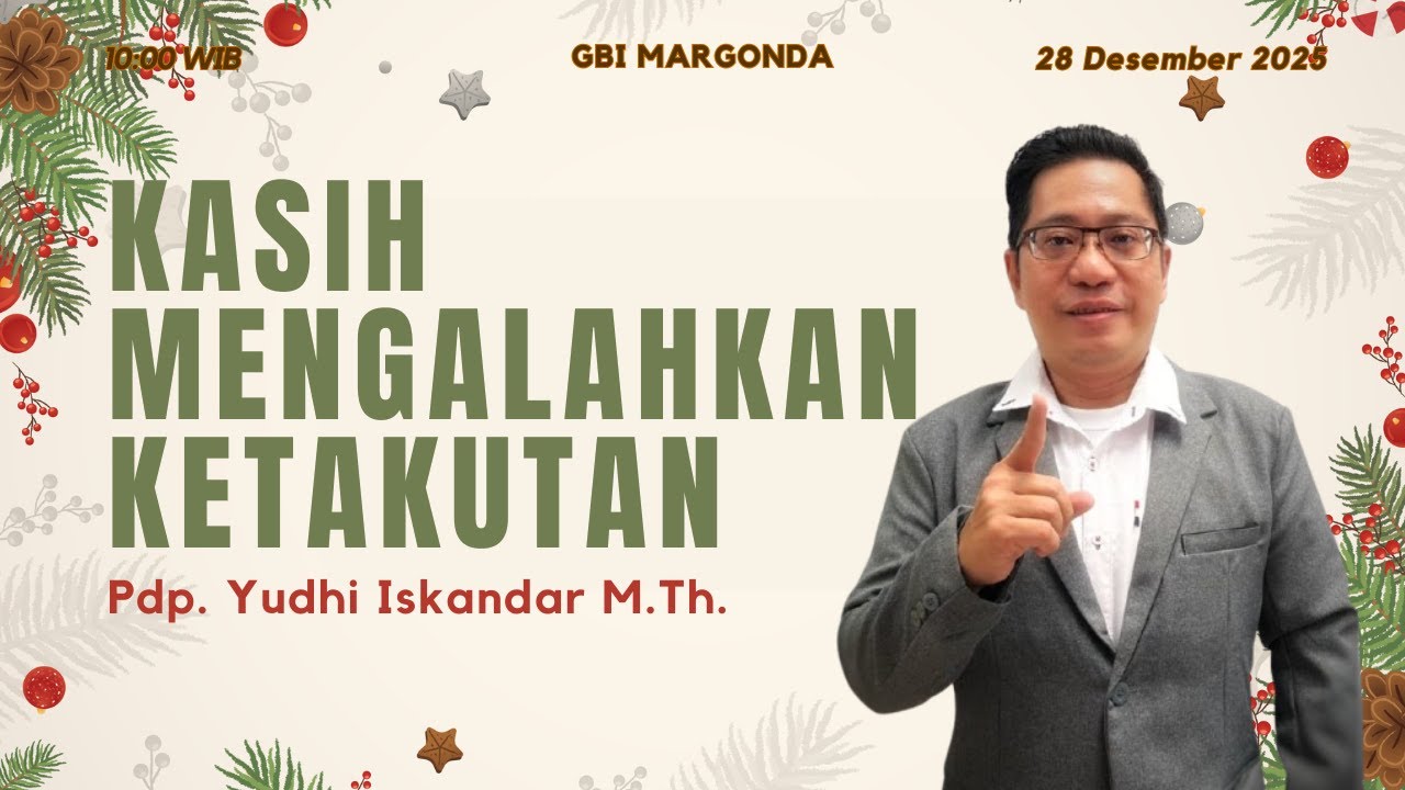 Ibadah Online GBI Margonda 10:00 WIB - 28 Desember 2025 - Pdp. Yudhi Iskandar M.Th.
