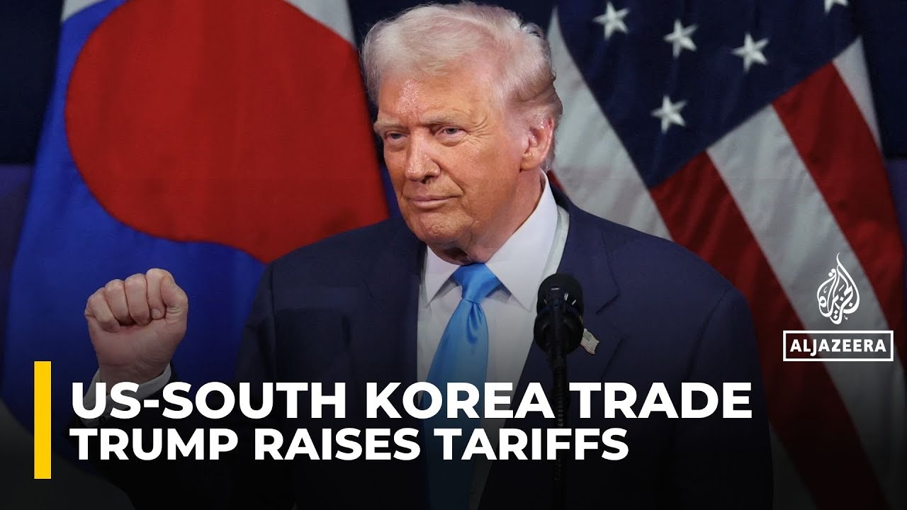 Trump announces tariffs on South Korean imports rising from 15% to 25%