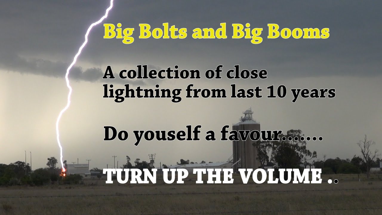 Big Bolts and Big Booms - a collection of close lightning from last 10  years. TURN UP THE VOLUME
