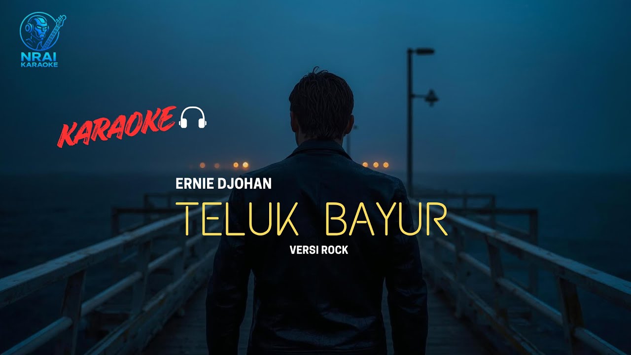 Karaoke Teluk Bayur – Ernie Djohan | Rock Version