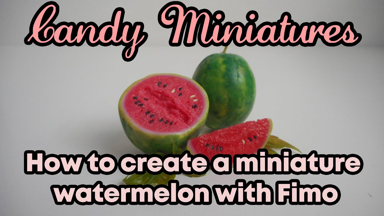 How to create a miniature watermelon with FIMO Come creare anguria in miniatura by Candy Miniatures
