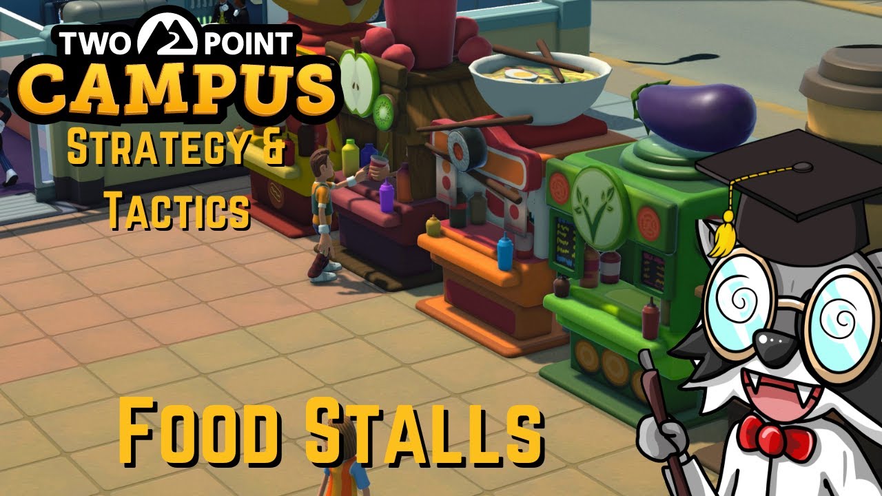 Two Point Campus Strategy & Tactics Quick Tip: Food Stalls