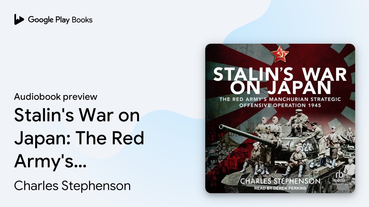 Stalin's War on Japan: The Red Army's&hellip; by Charles Stephenson &middot; Audiobook preview