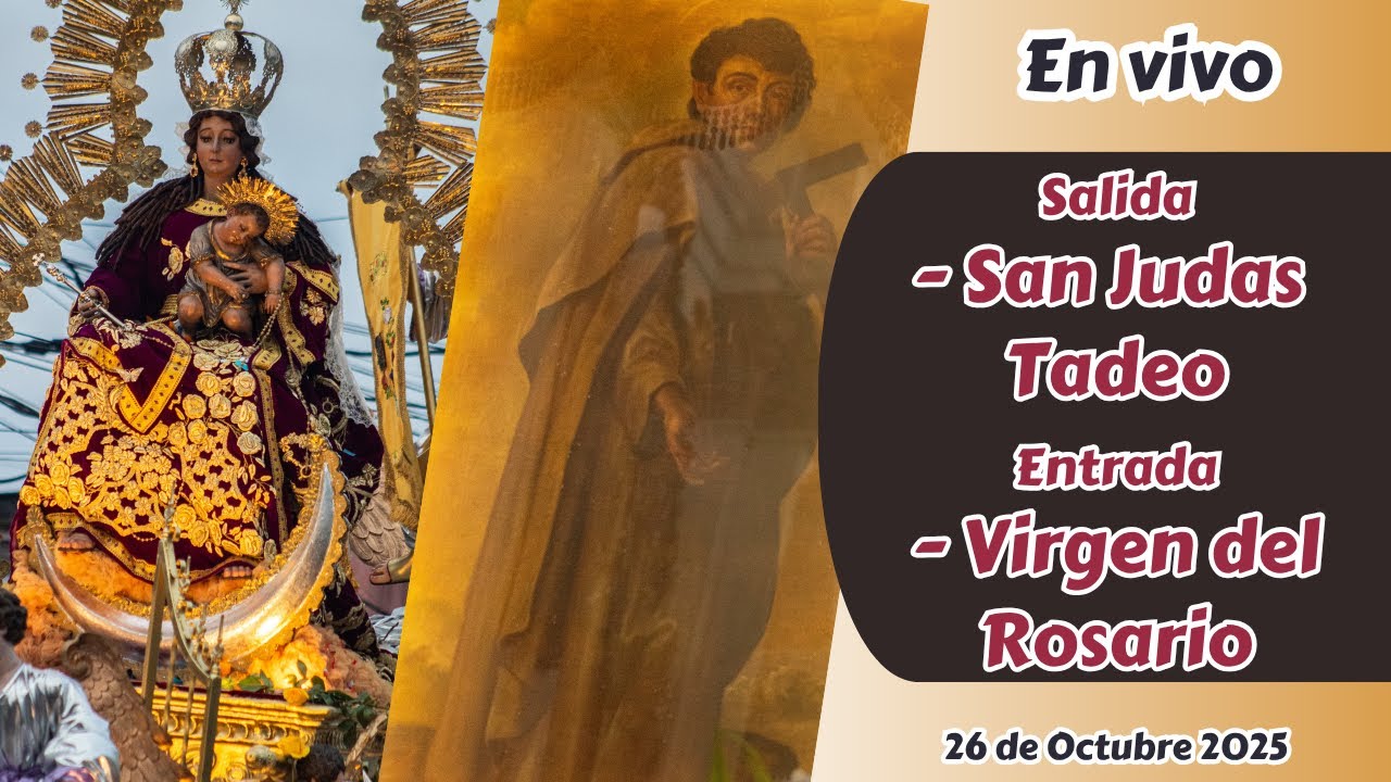 En Vivo Salida Procesión San Judas Tadeo y Entrada Virgen del Rosario Procesión de la Aurora